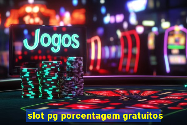 slot pg porcentagem gratuitos