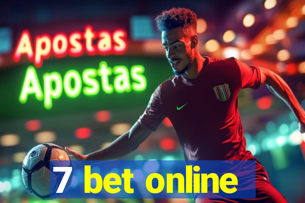 7 bet online