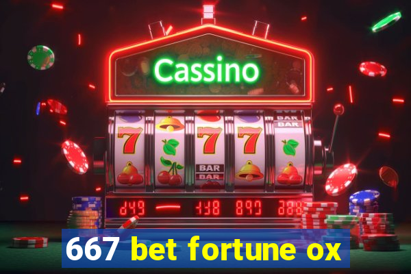 667 bet fortune ox