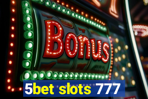 5bet slots 777