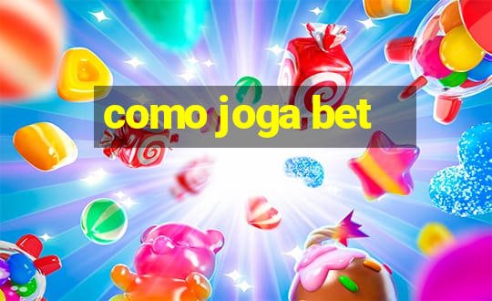 como joga bet