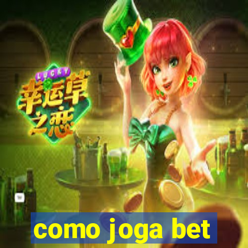 como joga bet