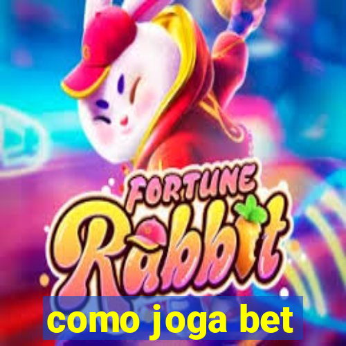 como joga bet