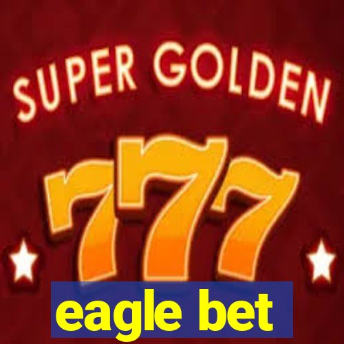 eagle bet