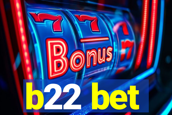 b22 bet