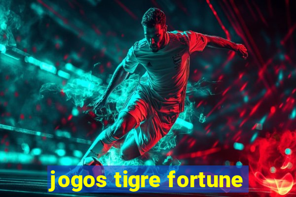 jogos tigre fortune