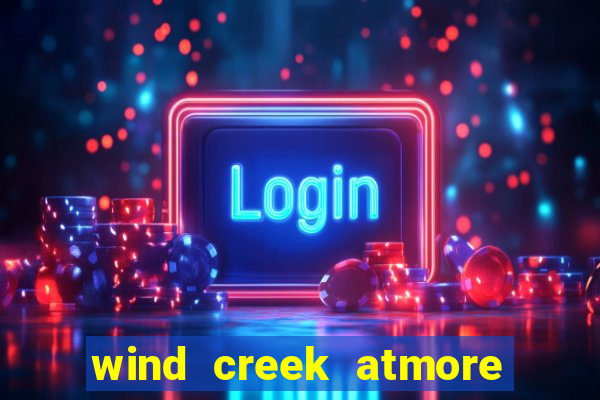 wind creek atmore alabama casino