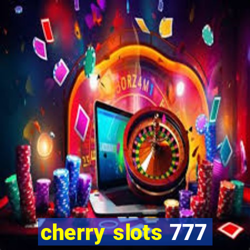 cherry slots 777