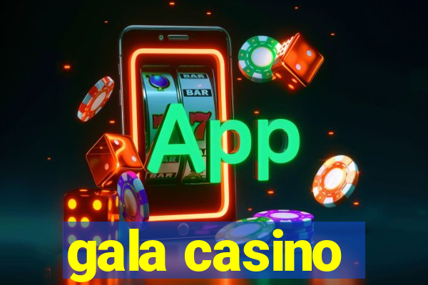 gala casino