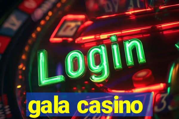 gala casino