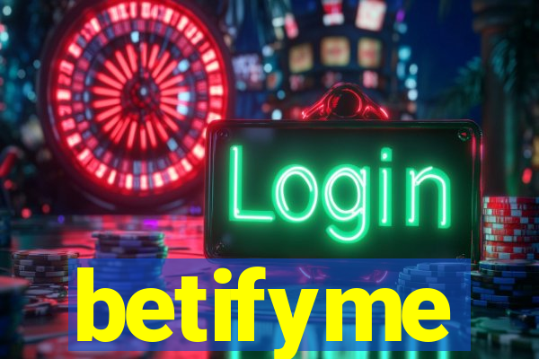 betifyme