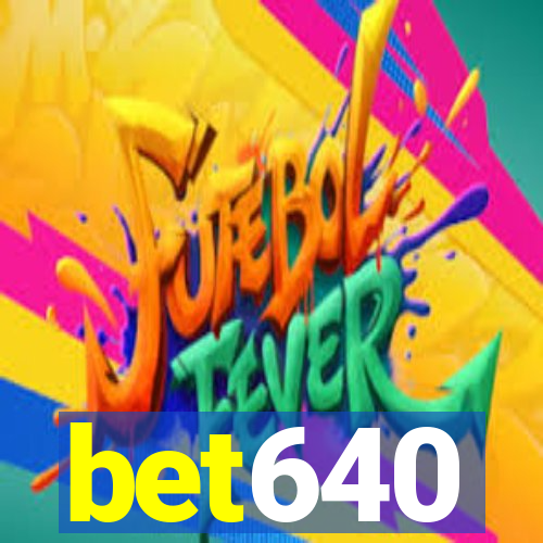 bet640