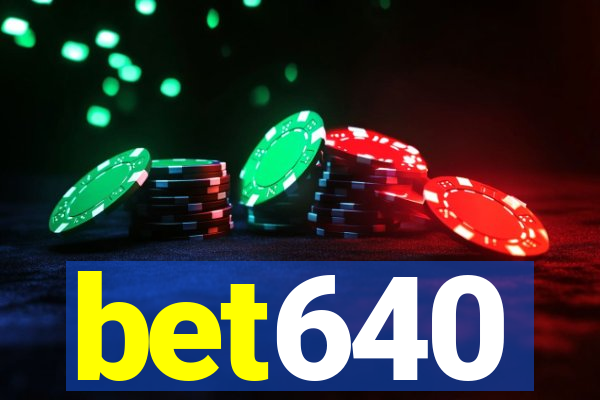 bet640