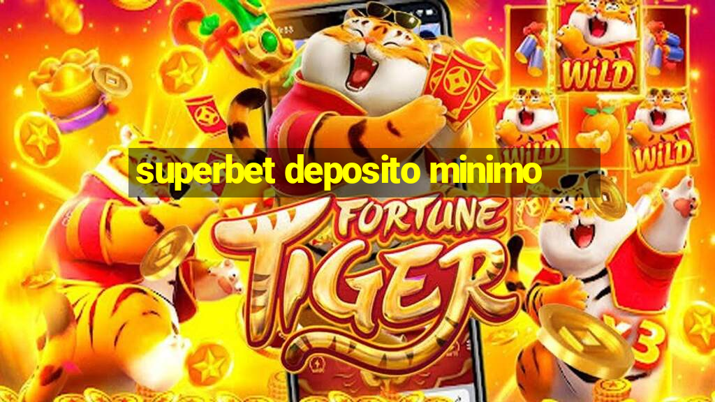 superbet deposito minimo