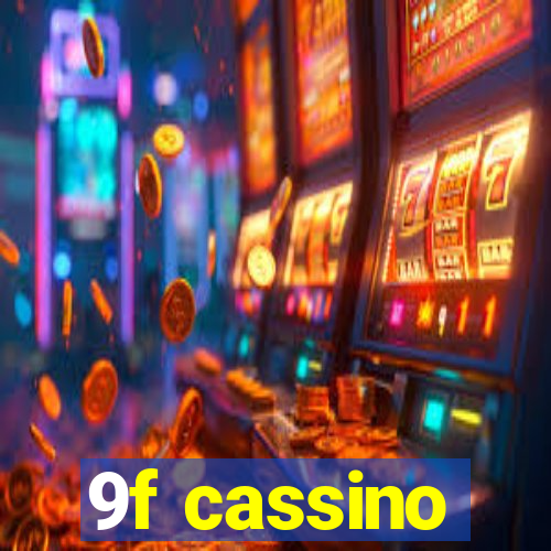 9f cassino