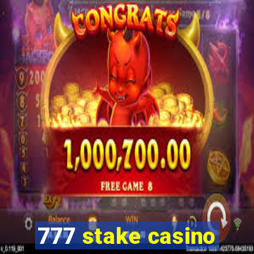 777 stake casino