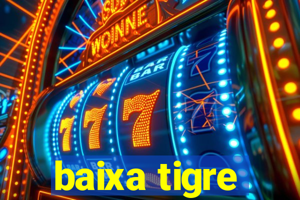 baixa tigre