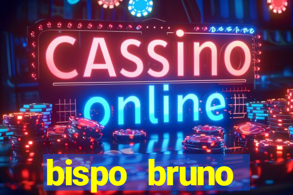 bispo bruno leonardo fortuna