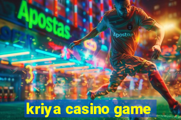 kriya casino game