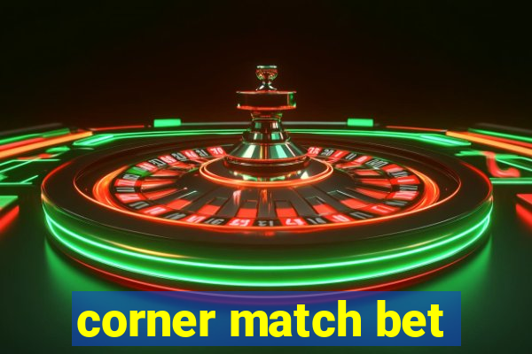 corner match bet