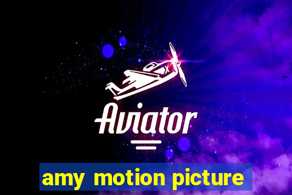 amy motion picture