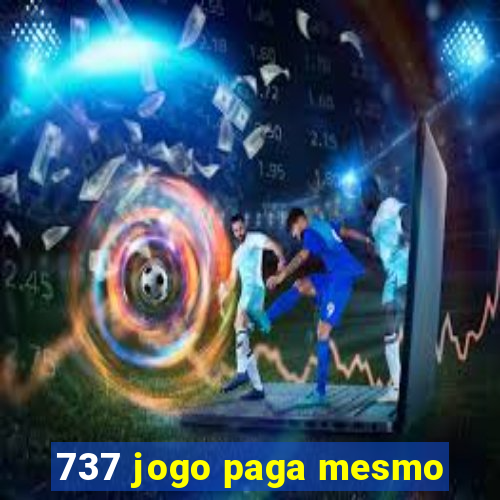 737 jogo paga mesmo