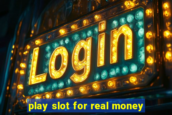 play slot for real money