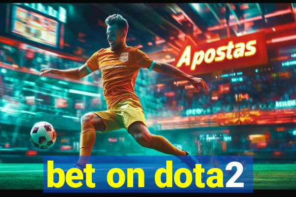 bet on dota2