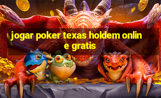 jogar poker texas holdem online gratis