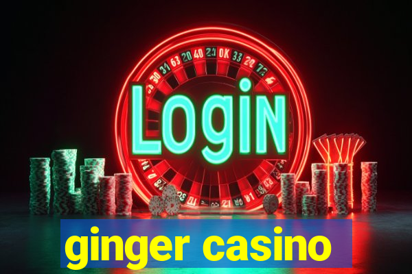 ginger casino