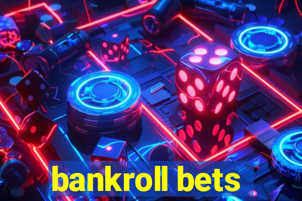 bankroll bets