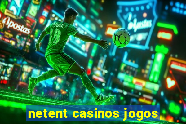 netent casinos jogos