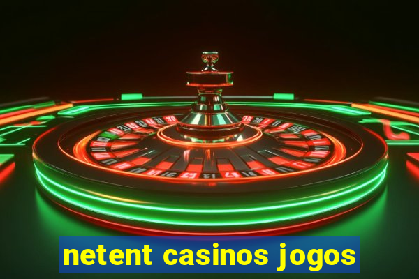 netent casinos jogos