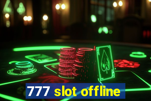 777 slot offline