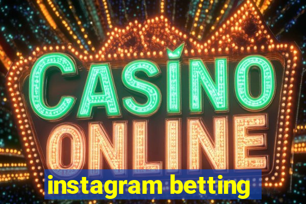 instagram betting