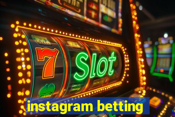 instagram betting