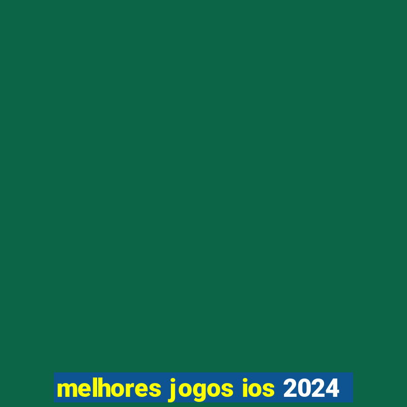 melhores jogos ios 2024