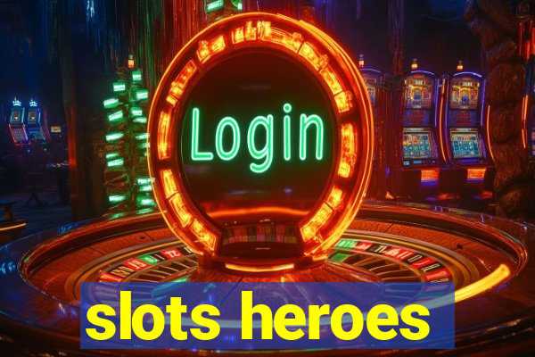 slots heroes