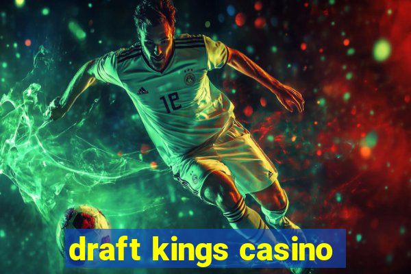 draft kings casino