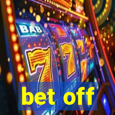 bet off