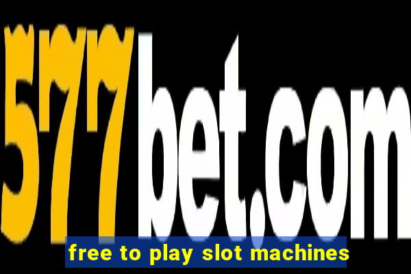 free to play slot machines