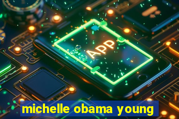 michelle obama young