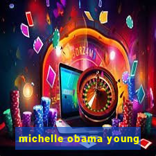 michelle obama young