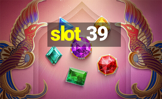 slot 39