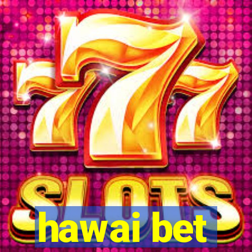 hawai bet