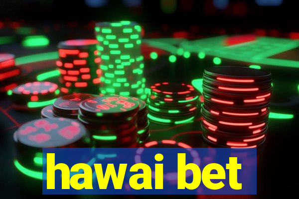 hawai bet