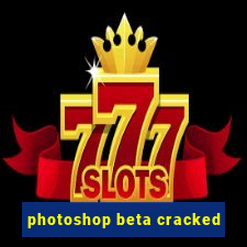 photoshop beta cracked