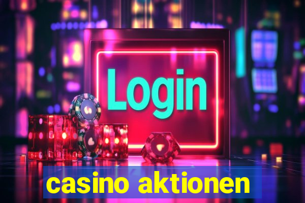 casino aktionen