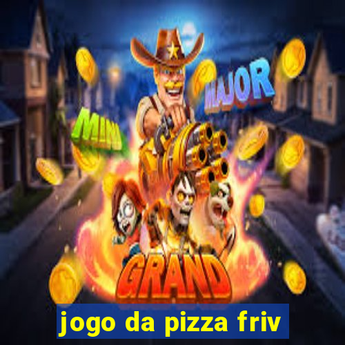 jogo da pizza friv