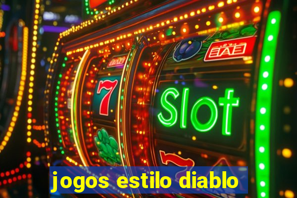 jogos estilo diablo